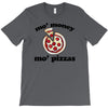 mo money mo pizzas T-Shirt