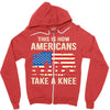 This Is How Americans Take A Knee Zipper Hoodie