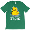 i don't give a duck T-Shirt