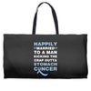 happily married to a man kicking the crap outta stomach cancer Weekender Totes