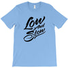 low and slow T-Shirt