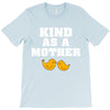 Kind As A Mother T-Shirt