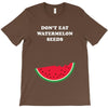 Don't Eat Watermelon Seeds T-Shirt