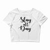 slay all day Crop Top