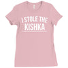 i stole the kishka Ladies Fitted T-Shirt