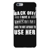 back off i have a crazy mimi and i'm not afraid to user her. iPhone 6 Plus/6S Plus Case