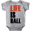 life is ball Baby Bodysuit