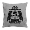 I'm A System Administrator What's Your Superpower Throw Pillow