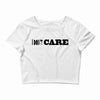 i don't care Crop Top
