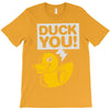 duck you T-Shirt