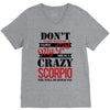 don't flirt with me i love may girl she is a crazy scorpio she will mu V-Neck Tee
