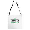 drink up bitches Adjustable Strap Totes