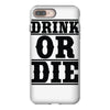 drink or die iPhone 8 Plus