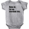 hang on. let me overthink this Baby Bodysuit