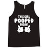 This Girl Pooped Today Tank Top