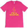 i'm a keeper T-Shirt