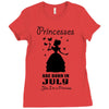 Princesses Are Born In July Ladies Fitted T-Shirt