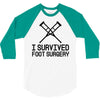 I Survived Foot Surgery 3/4 Sleeve Shirt