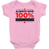 always give 100%, unless you're donating blood Baby Bodysuit