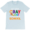 Get Your Cray On It's Last Day Of School T-Shirt