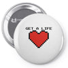 get a life Pin-back button