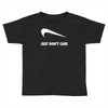 just don't care Toddler T-shirt