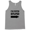 im with stupid t shirt t shirt funny t shirt cool tshirt funny shirt t Tank Top