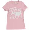 new dad Ladies Fitted T-Shirt