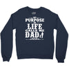 my purpose in life calls me dad Crewneck Sweatshirt