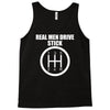 real men drive stick Tank Top