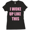 i woke up like this Ladies Fitted T-Shirt