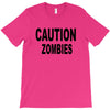 caution zombies T-Shirt