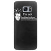 i'm not indecisive my mind Samsung Galaxy S7 Edge