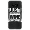 Just One More Wine I Promise Samsung Galaxy S8