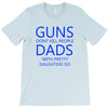 guns dont kill people dads with pretty daughters do T-Shirt
