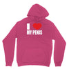 i love my penis  lustig macho funny party Unisex Hoodie