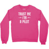 trust me i'm a pilot aviation Crewneck Sweatshirt