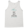 mom right about everything since xxxxMom RIGHT ABOUT EVERYTHING Since Tank Top