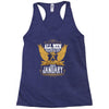 All Men Are Created Equal But Only The Best Are Born In January Racerback Tank