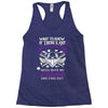 Want To Know If There Is L fe After Death Mess With My Husband And Fin Racerback Tank