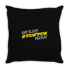eat, sleep, pewpew, repeat Throw Pillow