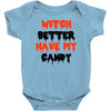 witch better have my candy Baby Bodysuit