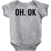 oh ok awesome Baby Onesie