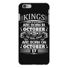 Real Kings Are Born On October 17 iPhone 6/6s Plus Case