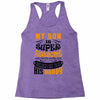 My Son Is Super Awesome His Daddy Racerback Tank