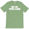 not my prob llama T-Shirt