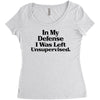 In My Defense I Was Left Unsupervised Women's Triblend Scoop T-shirt