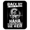 Back Of I Have A Crazy Nana And I am not Afraid To Use Her Mousepad