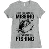 If I've Gone Missing Fishing Ladies Fitted T-Shirt