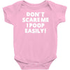 don't scare me i poop easily Baby Onesie